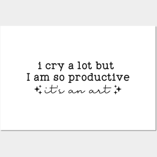 I cry a lot, but I am so productive Shirt | It's an art | Mental Health Posters and Art